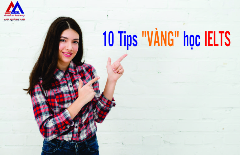 10 Tips “VÀNG” học IELTS hiệu quả