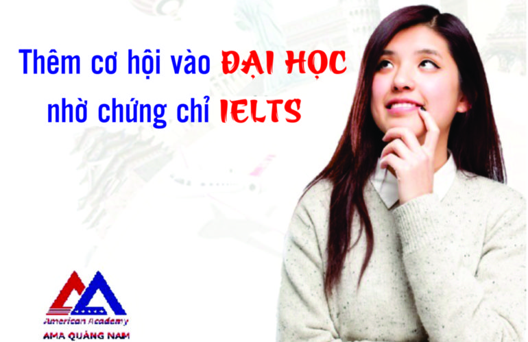 Thêm cơ hội vào Đại học nhờ chứng chỉ IELTS