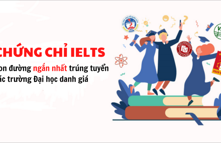 Danh sách các trường ĐH có xét chứng chỉ IELTS năm 2021