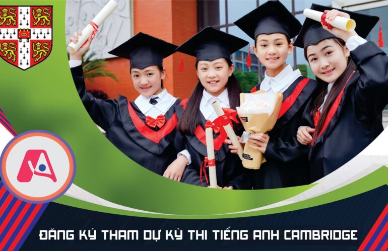 Đăng ký tham dự kỳ thi tiếng Anh Cambridge